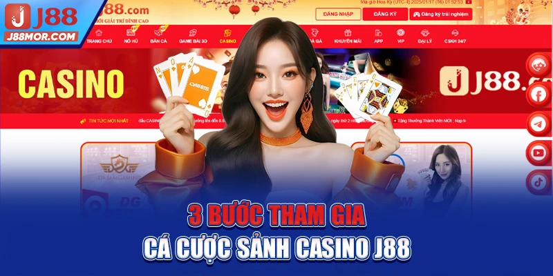 3 bước tham gia cá cược sảnh casino J88