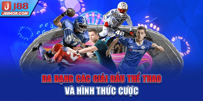 Đa dạng các giải đấu thể thao và hình thức cược