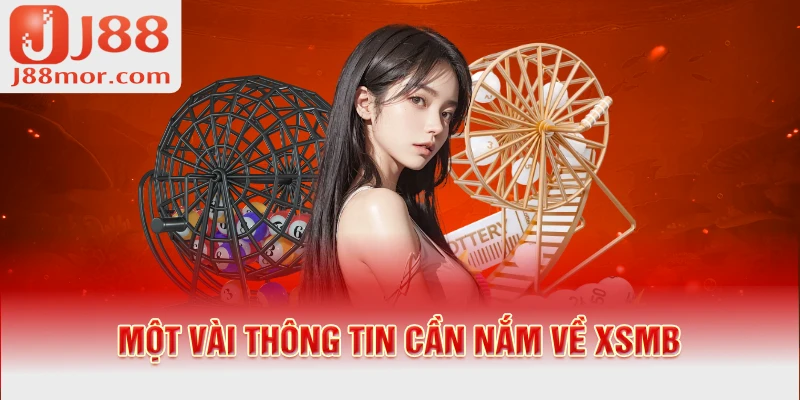 Một vài thông tin cần nắm về XSMB