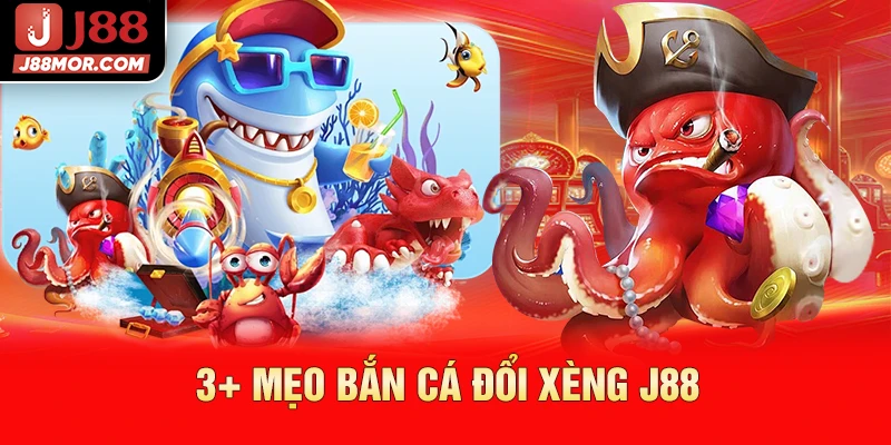 3+ mẹo bắn cá đổi xèng J88