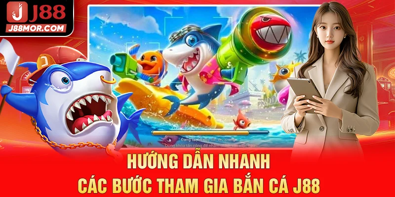 Hướng dẫn nhanh các bước tham gia bắn cá J88