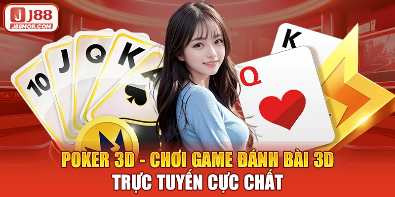 poker-3d-choi-game-danh-bai-3d-truc-tuyen-cuc-chat