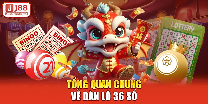 Tổng quan chung về dàn lô 36 số